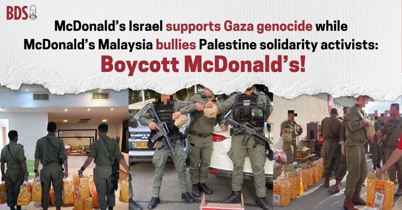 マクドナルドをボイコット！　マクドナルド・イスラエルはガザ虐殺を支援、マクドナルド・マレーシアはパレスチナ連帯の活動家らを迫害